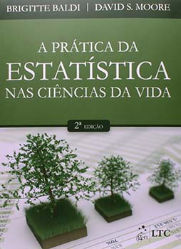 A prática da estatística nas ciências da vida - 2ª edição, livro de Brigitte Baldi, David S. Moore