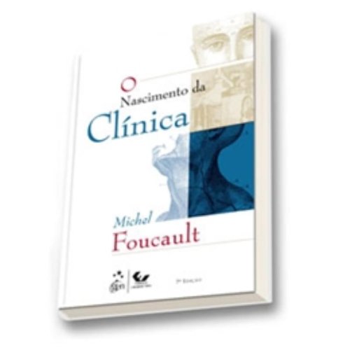 O Nascimento da Clínica, livro de Michel Foucault