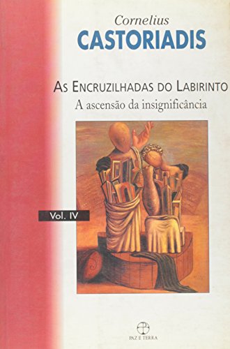 Encruzilhadas do Labirinto - Volume 4, livro de Cornelius Castoriadis