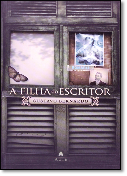 Filha do Escritor, A, livro de Gustavo Bernardo
