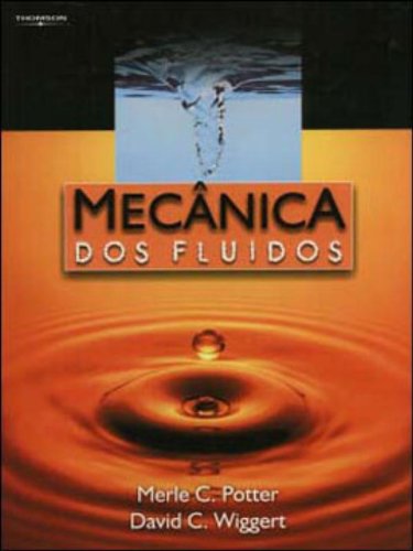 Mecânica dos Fluidos, livro de Merle C. Potter, David C. Wiggert