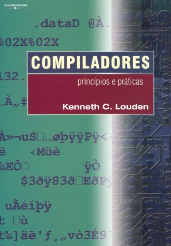 Compiladores - Princípios e Práticas, livro de Kenneth C. Louden