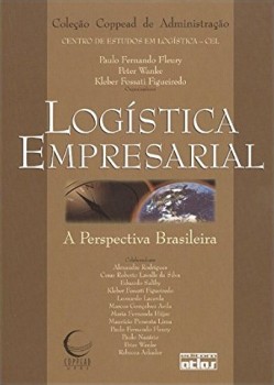 Logística empresarial - A perspectiva brasileira, livro de Kleber Fossati Figueiredo, Paulo Fernando Fleury, Peter Wanke