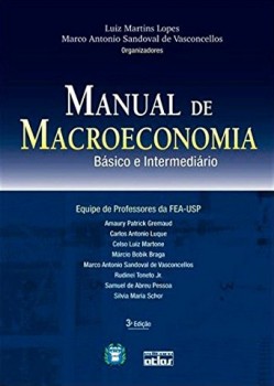 Manual de macroeconomia - Básico e intermediário - 3ª edição, livro de Luiz Martins Lopes, Marco Antonio Sandoval de Vasconcellos