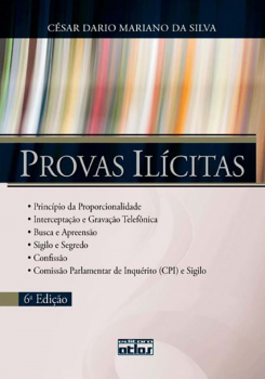 Provas ilícitas - 6ª edição, livro de César Dario Mariano da Silva