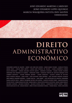 Direito administrativo econômico, livro de José Eduardo Martins Cardozo, João Eduardo Lopes Queiroz, Márcia Walquiria Batista Dos Santos