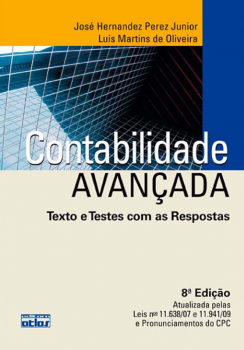 Contabilidade avançada - Texto e testes com as respostas - 8ª edição, livro de Luis Martins de Oliveira, José Hernandez Perez Junior