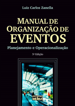 Manual de organização de eventos - Planejamento e operacionalização - 5ª edição, livro de Luiz Carlos Zanella