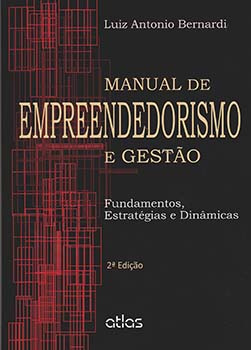 Manual de empreendedorismo e gestão - Fundamentos, estratégias e dinâmicas - 2ª edição, livro de Luiz Antonio Bernardi