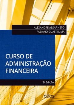 Curso de administração financeira - 3ª edição, livro de Alexandre Assaf Neto, Fabiano Guasti Lima