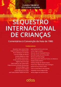 Sequestro internacional de crianças - Comentários à Convenção da Haia de 1980, livro de Guilherme Calmon, Carmen Tiburcio
