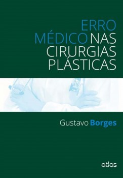 Erro médico nas cirurgias plásticas, livro de Gustavo Borges