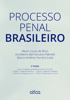 Processo penal brasileiro - 3ª edição, livro de Alexis Couto de Brito, Humberto Barrionuevo Fabretti, Marco Antônio Ferreira Lima