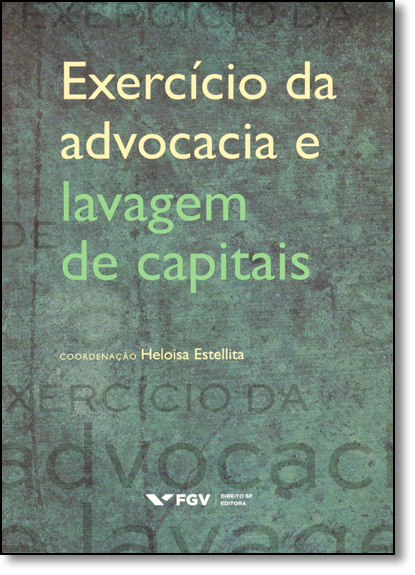 Exercício da Advocacia e Lavagem de Capitais, livro de Heloísa Estellita