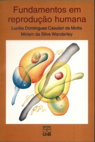 Fundamentos em Reprodução Humana, livro de Lucilia Domingues Casulari da Motta