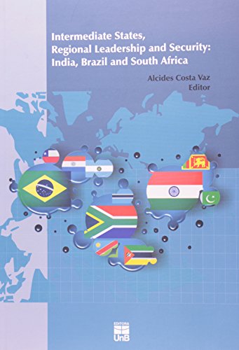 INTERMEDIATE STATES, REGIONAL LEADERSHIP AND SECURITY: INDIA, BRAZIL AND SO, livro de Clara Marineli Silveira Luiz Vaz