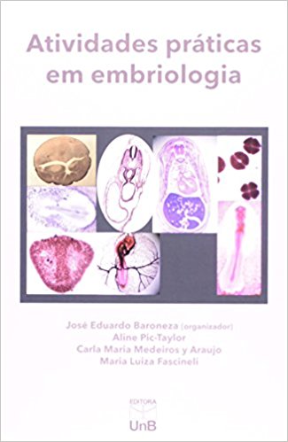 Atividades Práticas em Embriologia, livro de José Eduardo Baroneza