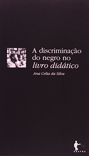 A Discrimina&ccedil;&atilde;o do Negro no Livro Did&aacute;tico