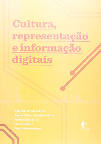 Cultura, Representação E Informação Digitais, livro de Rubens Ribeiro Gonçalves da Silva