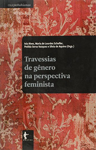 Travessias De Genero Na Perspectiva Feminista, livro de Ivia;Schefler, Maria De Lourdes;Vazquez, Petilda Serva;Aquino, Silvia De Alves