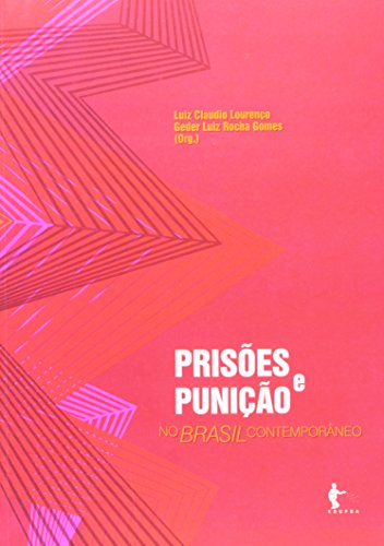 Prisões E Punição No Brasil Contemporâneo, livro de Luiz Claudio Lourenco