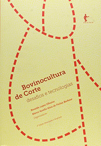 Bovinocultura De Corte: Desafios E Tecnologias, livro de Ronaldo Lopes Oliveira