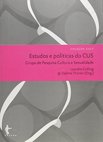 Estudos E Politicas Do Cus: Grupo Cultura E Sexualidade, livro de Leandro Colling