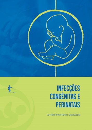 Infecções congênitas e perinatais, livro de Lícia Maria Oliveira Moreira