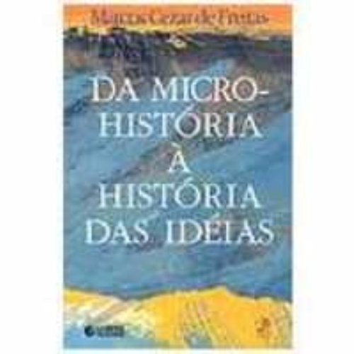 Da Micro-História à História das Idéias, livro de Marcos Cezar de Freitas
