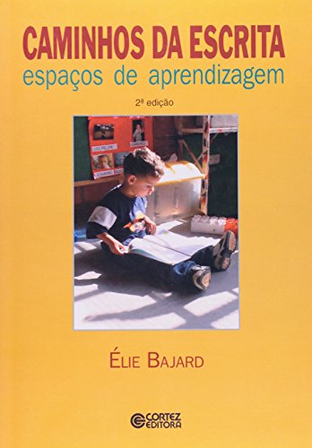 Caminhos Da Escrita. Espaços De Aprendizagem, livro de Elie Bajard