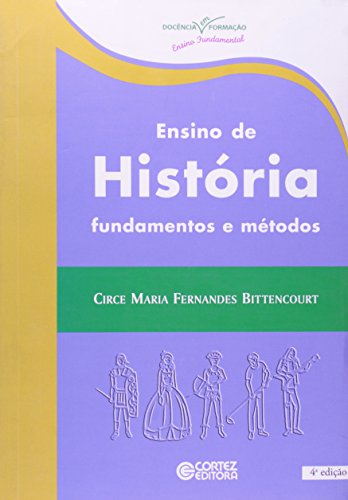 Ensino de História - fundamentos e métodos, livro de Circe Maria Fernandes Bittencourt