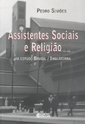 Assistentes sociais e religião - um estudo Brasil / Inglaterra, livro de SIMOES, PEDRO