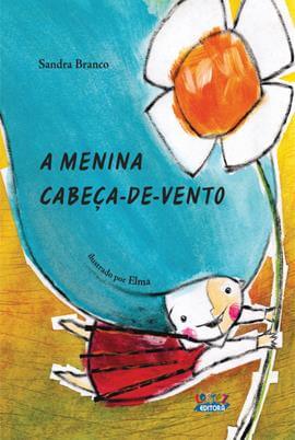 A menina cabeça-de-vento, livro de Sandra Branco, Elma [ilustrações]