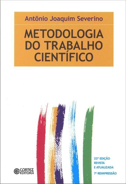 METODOLOGIA DO TRABALHO CIENTIFICO - 23ª EDICAO - 23 ED., livro de SEVERINO, ANTONIO JOAQUIM