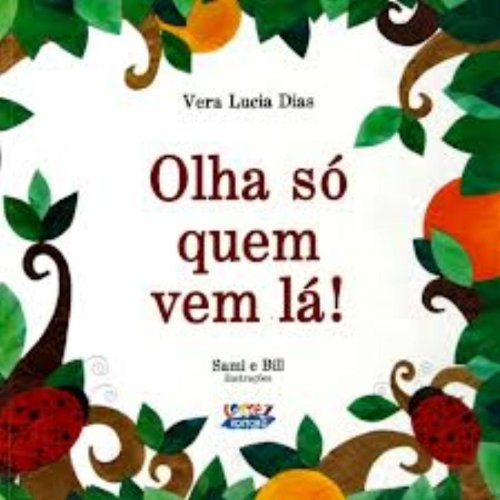 Olha só quem vem lá!, livro de Vera Lucia Dias