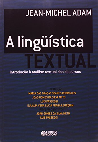 LINGUISTICA TEXTUAL - INTRODUCAO A ANALISE TEXTUAL DOS DISCURSOS - (FORA DE CATALOGO), livro de ADAM, JEAN-MICHEL