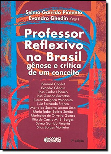 Professor reflexivo no Brasil - gênese e crítica de um conceito, livro de Selma Garrido Pimenta e Evandro Ghedin