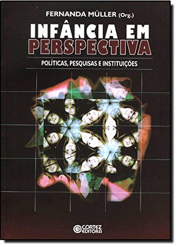 Infância em perspectiva - políticas, pesquisas e instituições, livro de Fernanda Muller