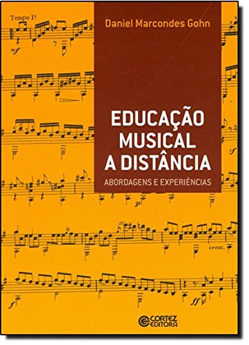 Educação musical a distância - abordagens e experiências, livro de Daniel Marcondes Gohn