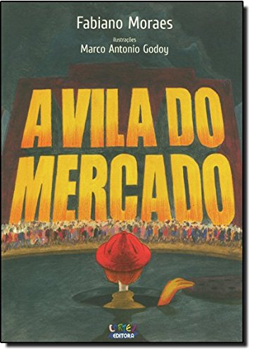 Vila do mercado, A, livro de Fabiano Moraes