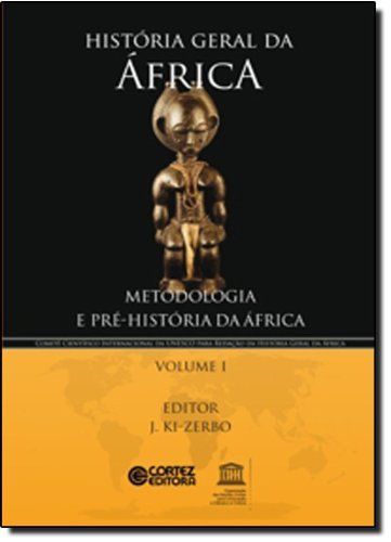 História geral da África - Vol. I - Metodologia e pré-história da África, livro de Joseph Ki-Zerbo