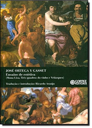 Ensaios de estética - (Mona Lisa, Três quadros do vinho e Velázquez), livro de ORTEGA Y GASSET, JOSE