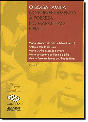 Bolsa família no enfrentamento à pobreza no Maranhão e Piauí, O, livro de Maria Ozanira da Silva e Silva