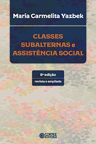 Classes subalternas e assistência social, livro de Maria Carmelita Yazbek