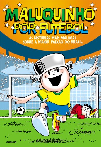 Maluquinho por Futebol, livro de Ziraldo Alves Pinto