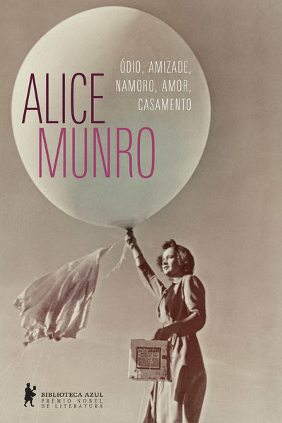 Ódio, Amizade, Namoro, Amor, Casamento, livro de Alice Munro