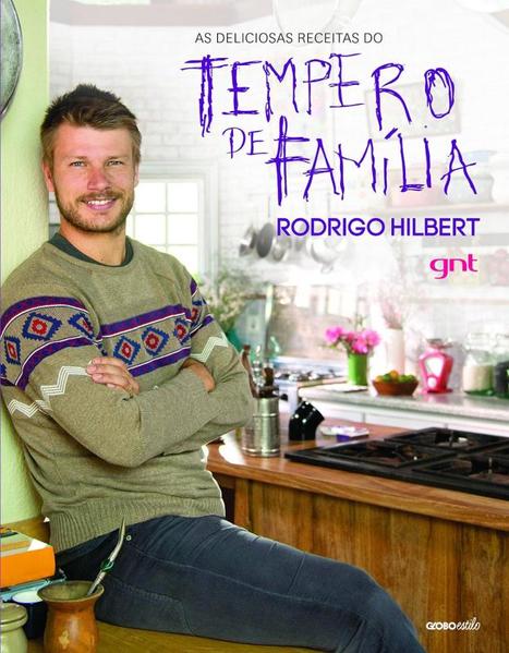 Deliciosas Receitas do Tempero de Família, As, livro de Rodrigo Hilbert