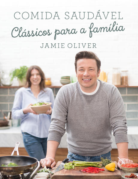Comida Saudável: Clássicos Para a Família, livro de Jamie Oliver