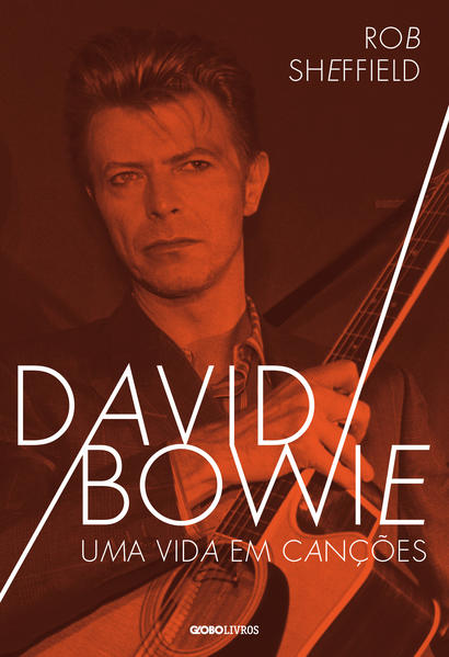David Bowie. Uma Vida em Canções, livro de Rob Sheffield