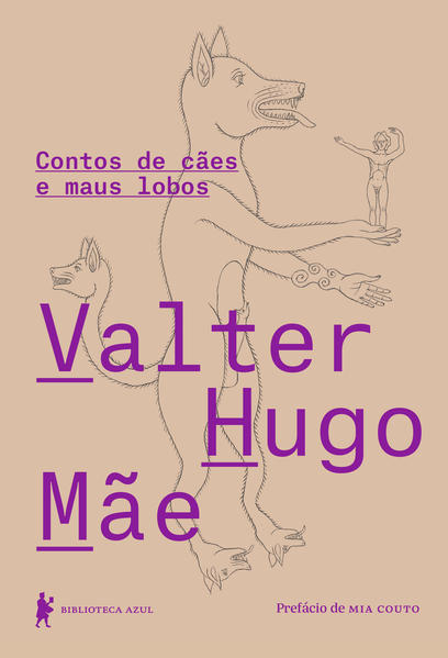 Contos de cães e maus lobos, livro de Valter Hugo Mãe